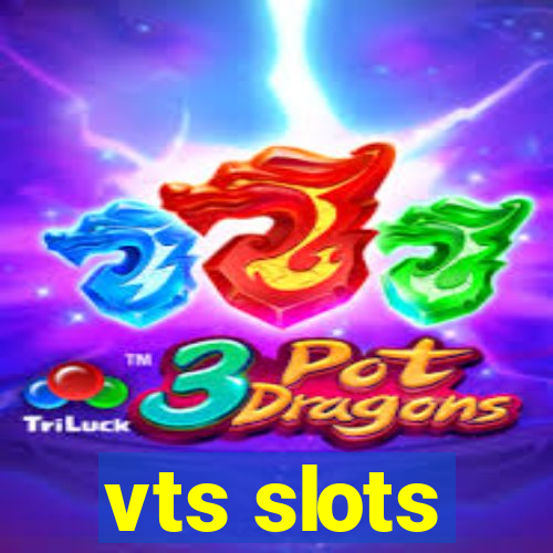 vts slots